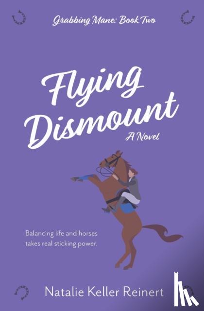 Reinert, Natalie Keller - Flying Dismount
