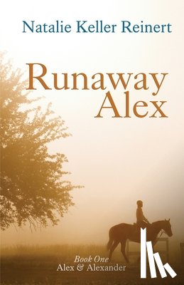 Reinert, Natalie Keller - Runaway Alex (Alex & Alexander: Book One)