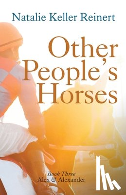 Reinert, Natalie Keller - Other People's Horses (Alex & Alexander: Book Three