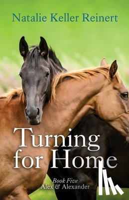 Reinert, Natalie Keller - Turning for Home (Alex & Alexander: Book Five): Book Five)