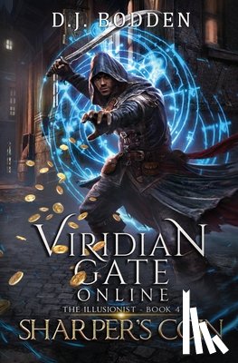 Bodden, D. J. - Viridian Gate Online: Sharper's Coin (The Illusionist Book 4)