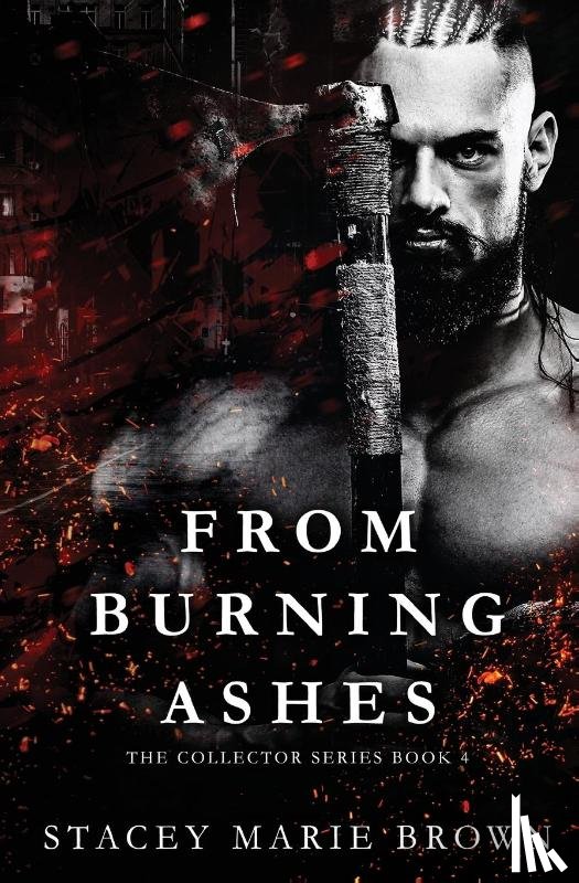 Brown, Stacey Marie - From Burning Ashes