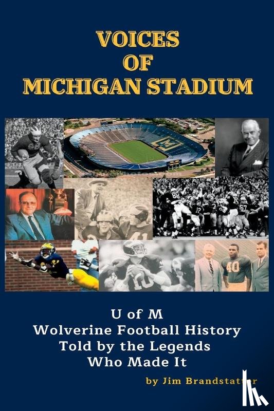 Brandstatter, Jim - Voices of Michigan Stadium