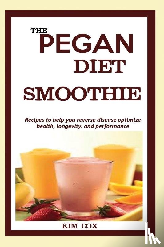 Cox, Kim - The Pegan Diet Smoothie