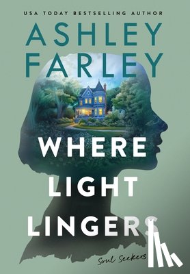 Farley, Ashley - Where Light Lingers