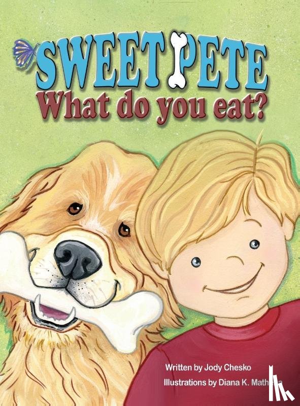 Chesko, Jody - Sweet Pete, what do you eat?