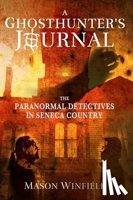 Winfield, Mason - A Ghosthunter's Journal