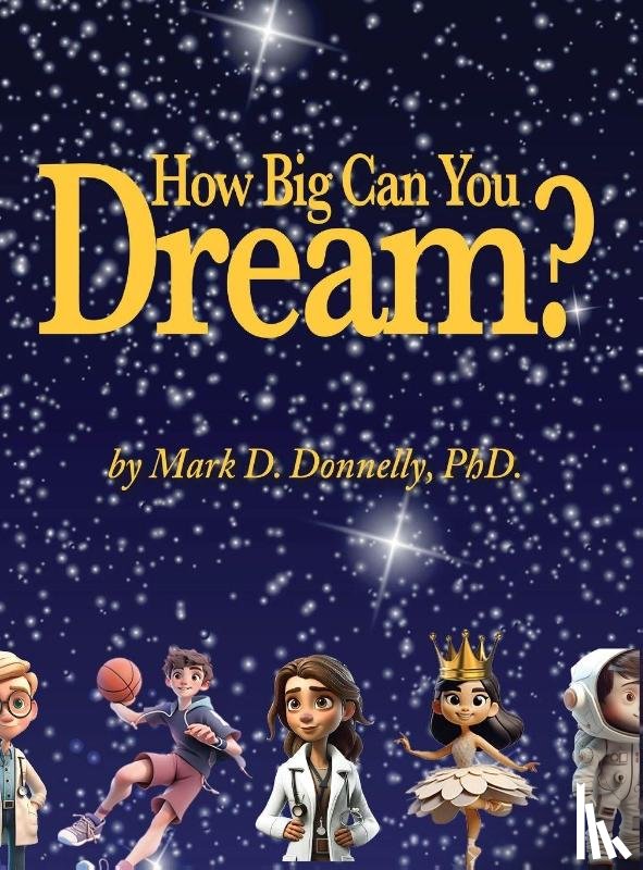 Donnelly, Mark D - How big can you dream?