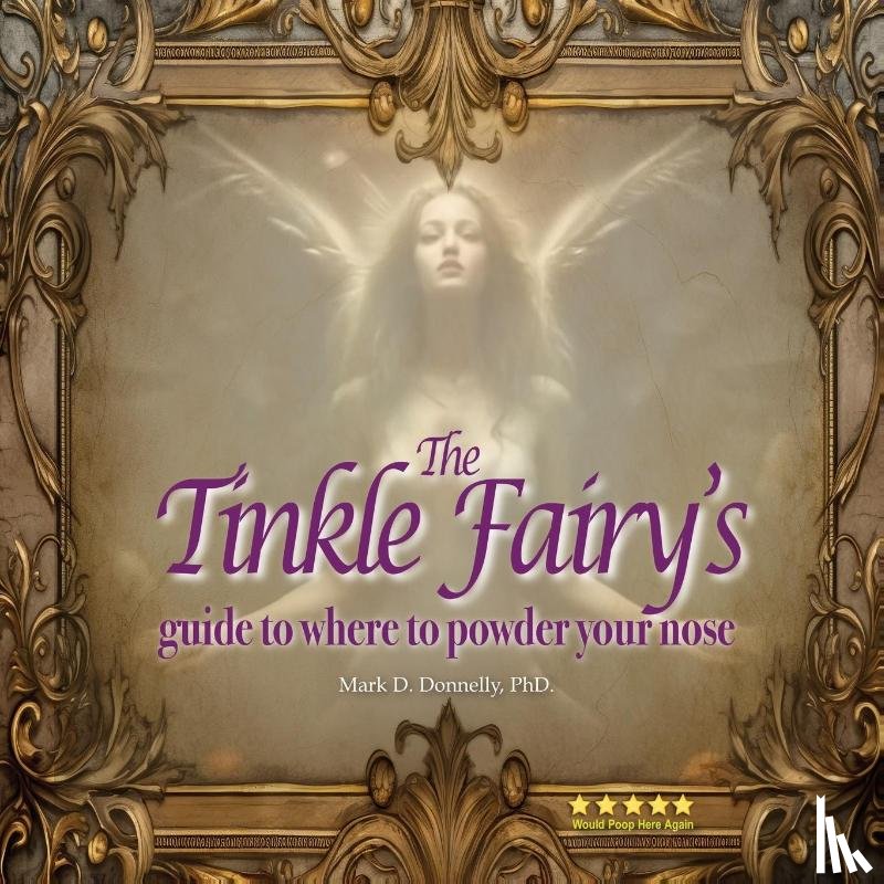 Donnelly, Mark D - The Tinkle Fairy's Guide to Where to Powder Your Nose