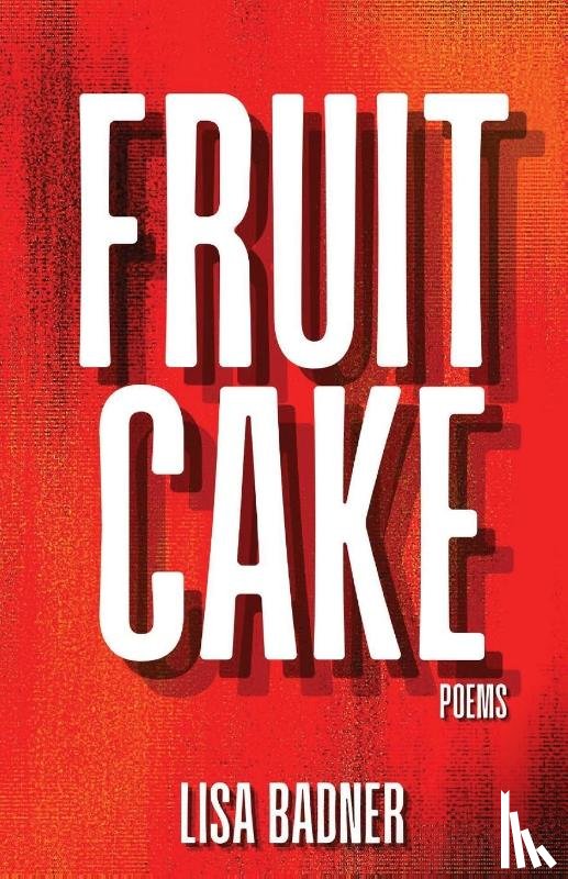 Badner, Lisa - Fruitcake