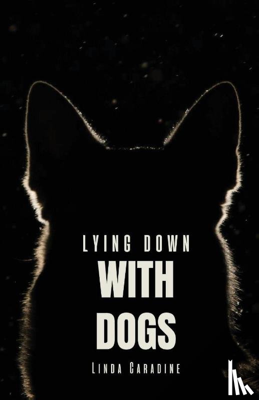 Caradine, Linda - Lying Down with Dogs