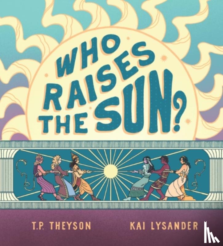 Theyson, T. P. - Who Raises the Sun?