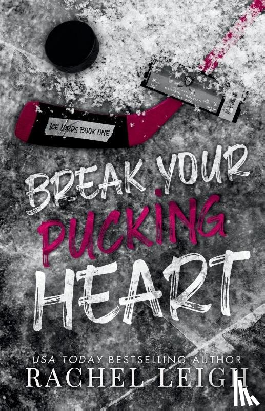 Leigh, Rachel - Break Your Pucking Heart