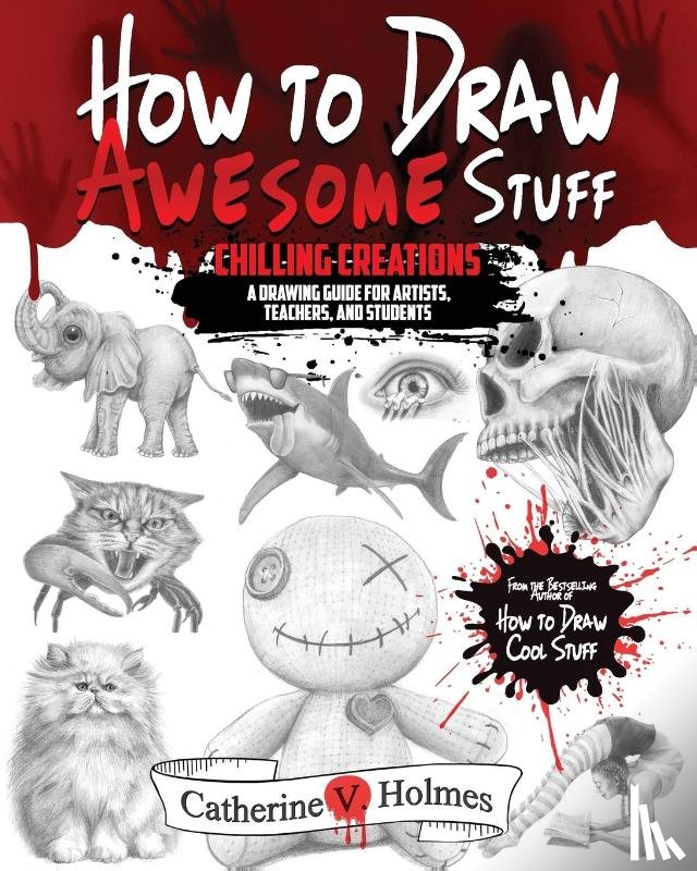 Holmes, Catherine V - How to Draw Awesome Stuff