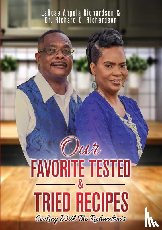 Richardson, Larose, Richardson, Richard - Our Favorite Tested & Tried Recipes