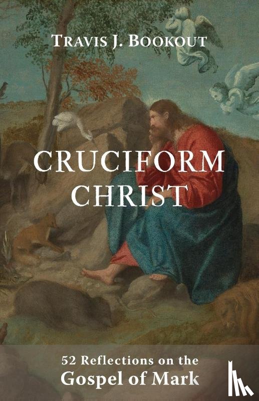 Bookout, Travis J - Cruciform Christ