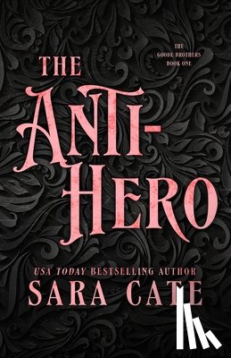 Cate, Sara - The Anti-hero