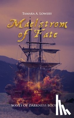 Lowery, Tamara - Maelstrom of Fate