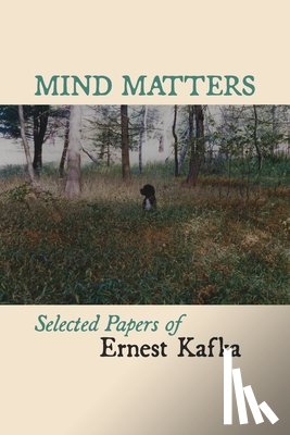 Kafka, Ernest - Mind Matters