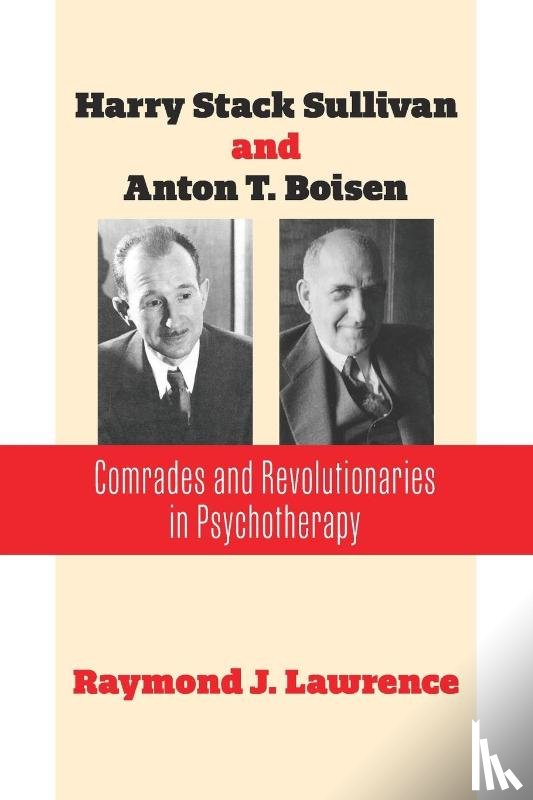 Lawrence, Raymond J - Harry Stack Sullivan and Anton T. Boisen