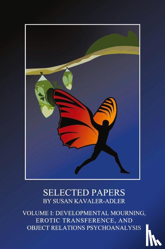 Kavaler-Adler, Susan - SELECTED PAPERS BY SUSAN KAVALER-ADLER