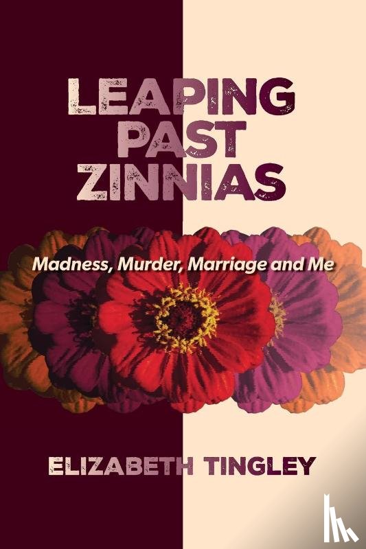 Tingley, Elizabeth - Leaping Past Zinnias