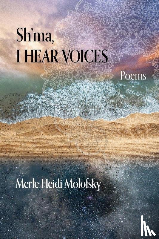 Molofsky, Merle Heidi - Sh'ma, I Hear Voices
