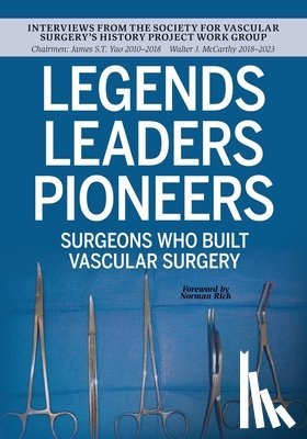 McCarthy, Walter J. - Legends Leaders Pioneers: Surgeons Who Built Vascular Surgery: Interviews from the Society for Vascular Surgery's History Project Work Group