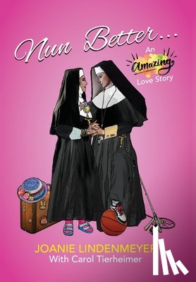 Lindenmeyer, Joanie, Tierheimer, Carol - Lindenmeyer, J: Nun Better