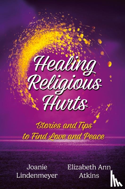 Atkins, Elizabeth Ann, Lindenmeyer, Joanie - Healing Religious Hurts