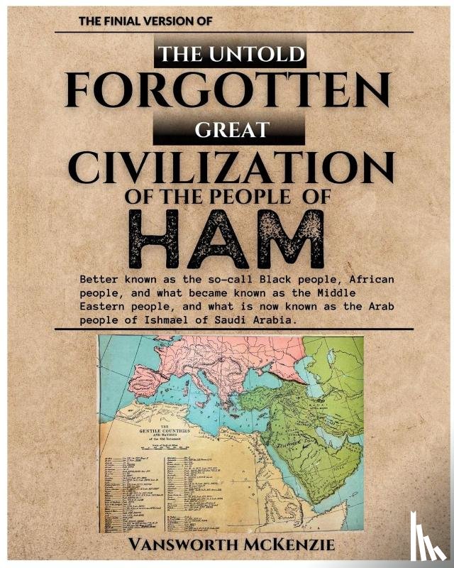 McKenzie, Vansworth - The Untold Forgotten Great Civilization of the People of Ham