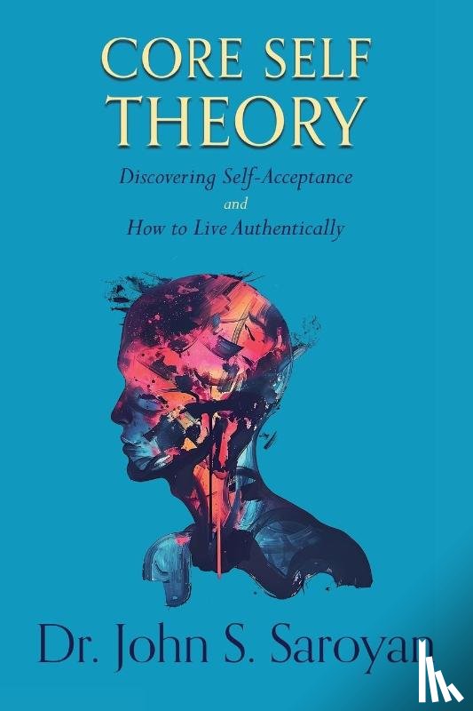 Saroyan, John S. - Core Self Theory