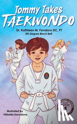 Favaloro, DC PT Kathleen M. - Tommy Takes Taekwondo