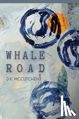 McCutchen, D. K. - Whale Road