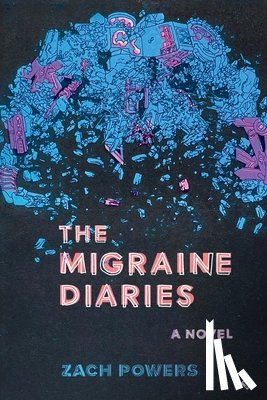 Powers, Zach - The Migraine Diaries