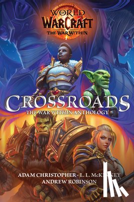 Christopher, Adam - World of Warcraft: Crossroads: The World of War Within Anthology