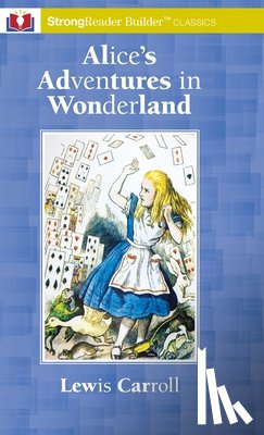 Carroll, Lewis - Alice's Adventures in Wonderland: A StrongReader Builder(TM) Classic for Dyslexic and Struggling Readers