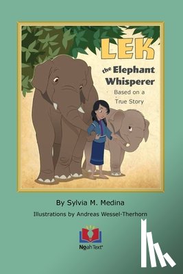 Medina, Sylvia M - LEK the Elephant Whisperer
