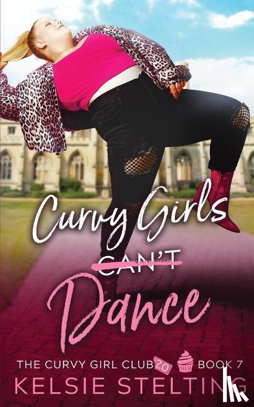 Stelting, Kelsie - Curvy Girls Can't Dance