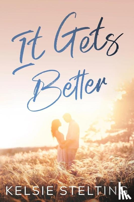 Stelting, Kelsie - It Gets Better