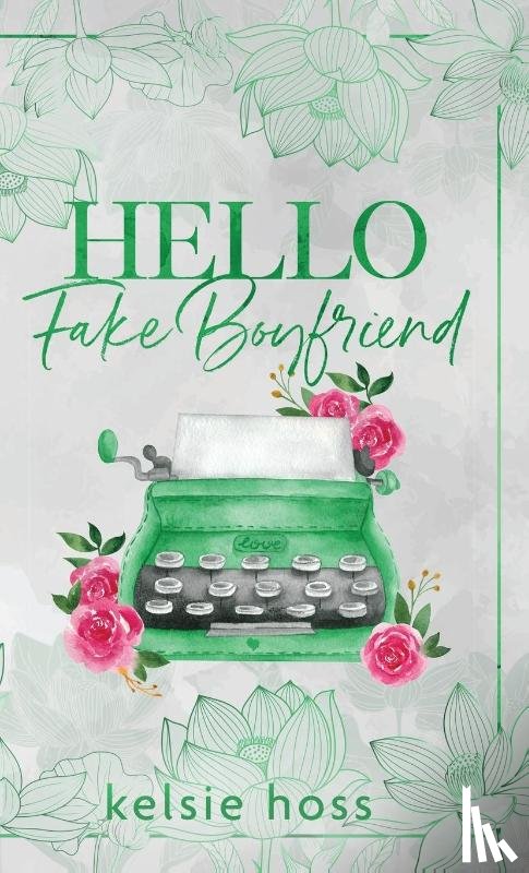 Hoss, Kelsie - Hello Fake Boyfriend