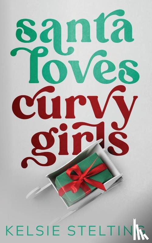 Stelting, Kelsie - Santa Loves Curvy Girls