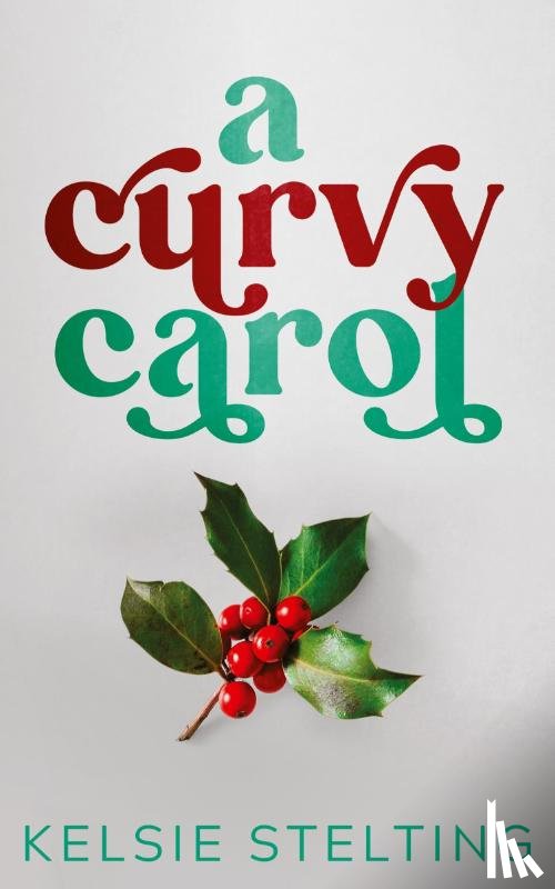 Stelting, Kelsie - A Curvy Carol