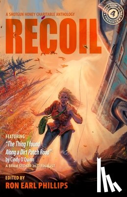 Phillips, Ron Earl - Shotgun Honey Presents: Recoil