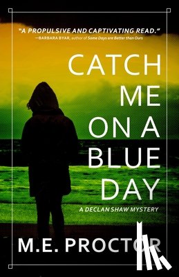 Proctor, M. E. - Catch Me on a Blue Day