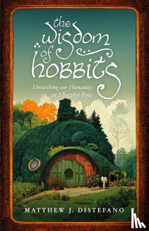 Distefano, Matthew J. - The Wisdom of Hobbits