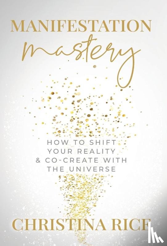 Rice, Christina - Manifestation Mastery