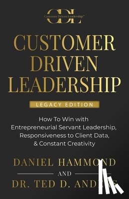 Hammond, Daniel, Anders, Ted - Customer Driven Leadership