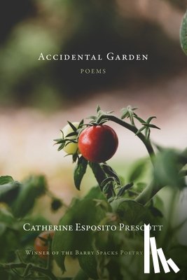 Prescott, Catherine Esposito - Accidental Garden