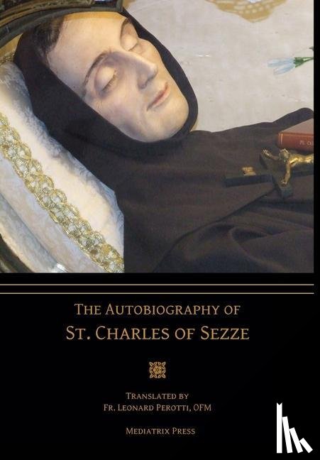 Of Sezze, St Charles, Perotti, Fr Leonard - The Autobiography of St. Charles of Sezze